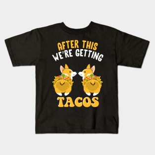 Cogi dog After This We're Getting Tacos Kids T-Shirt